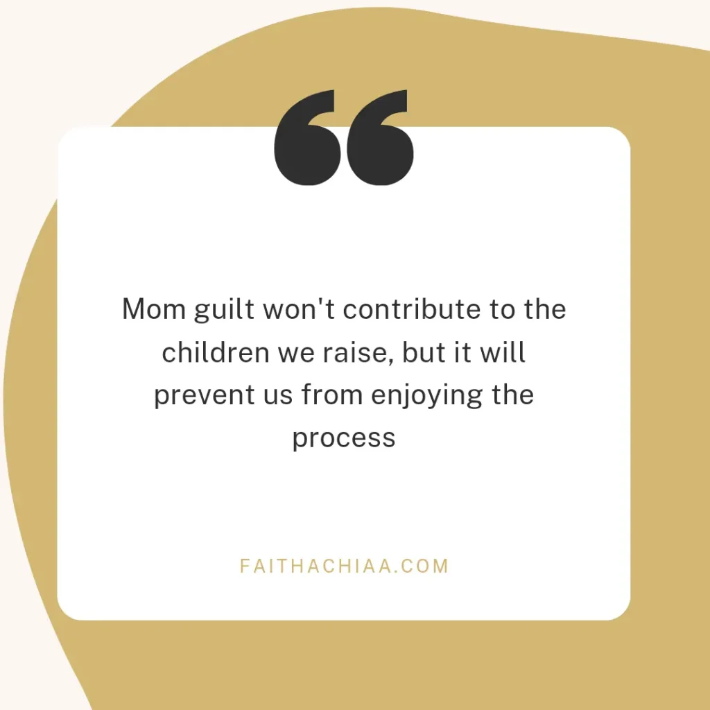 mom guilt quote enjoy the process