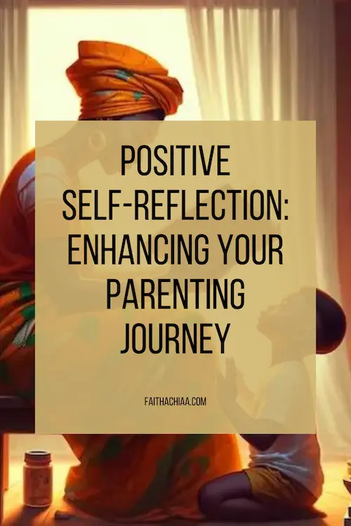 Positive Self-Reflection: Enhancing Your Parenting Journey Pinterest cover