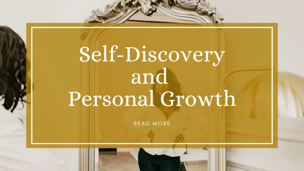 Overlay says "Self-discovery and personal growth", in the background a lady looking confidently at her mirrored reflection