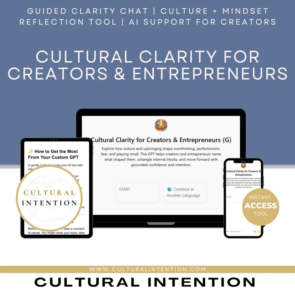 Cultural Clarity for Creators & Entrepreneurs guided experience and your "How to Get the Most From Your Custom GpT" usage guide