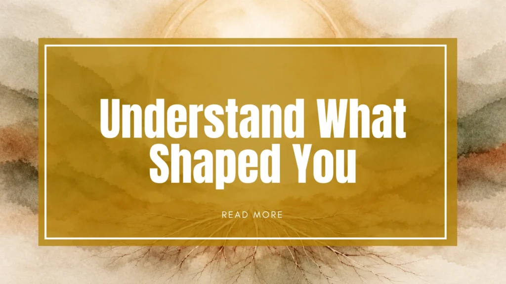 THE CULTURAL INTENTION FRAMEWORK 1. Understand What Shaped You Look at the beliefs, expectations, patterns, relationships and cultural environments that influenced what feels normal to you.